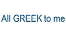 ALL GREEK TO ME